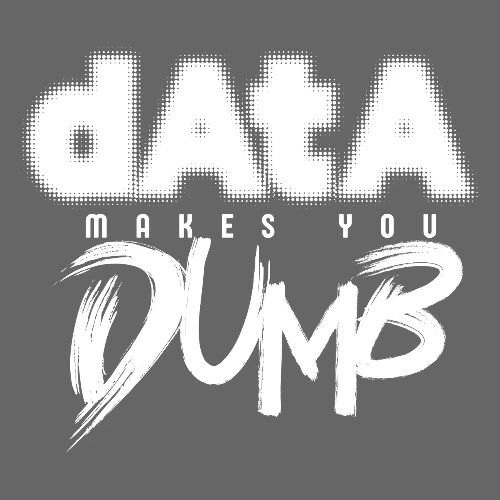 DATA MAKES YOU DUMB - Men's Premium T-Shirt