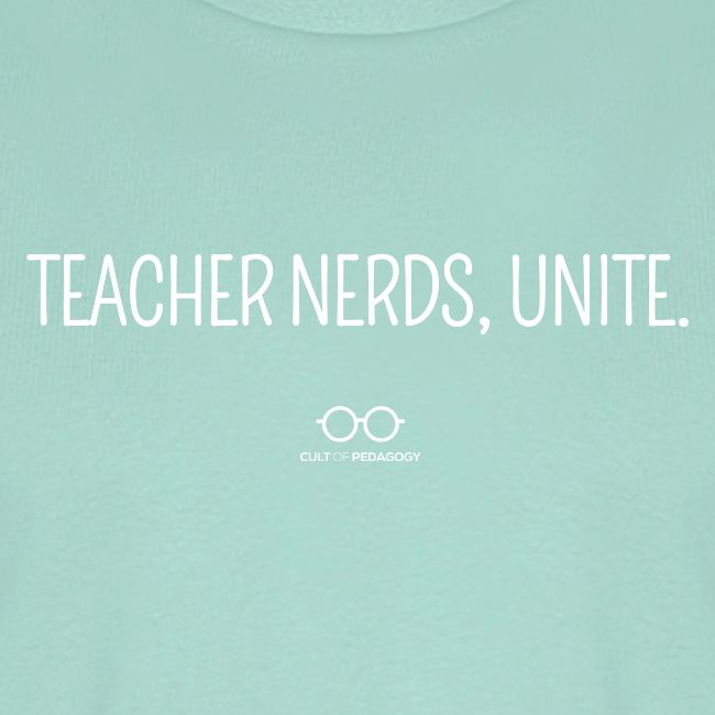 Teacher Nerds, Unite. (white text)