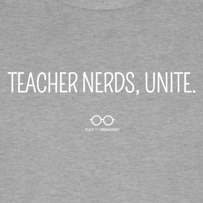Teacher Nerds, Unite. (white text)