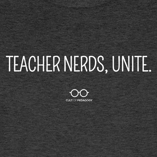 Teacher Nerds, Unite. (white text)