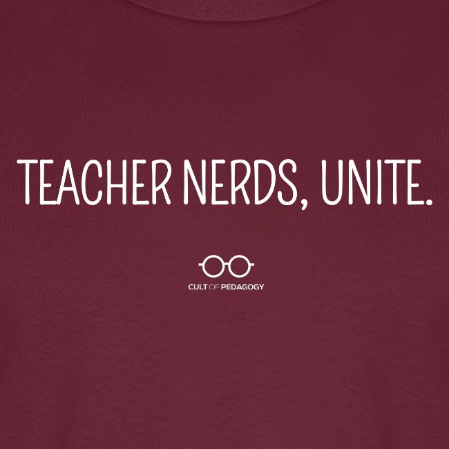 Teacher Nerds, Unite. (white text)