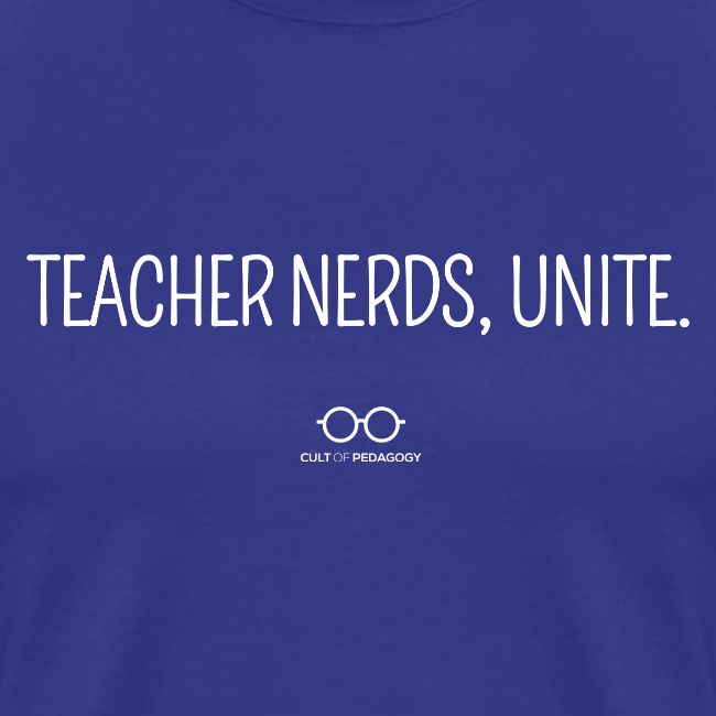 Teacher Nerds, Unite. (white text)