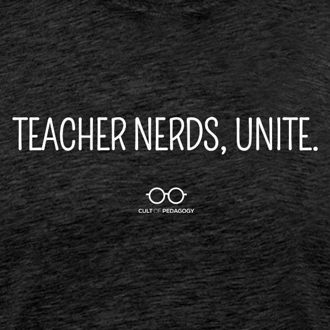 Teacher Nerds, Unite. (white text)