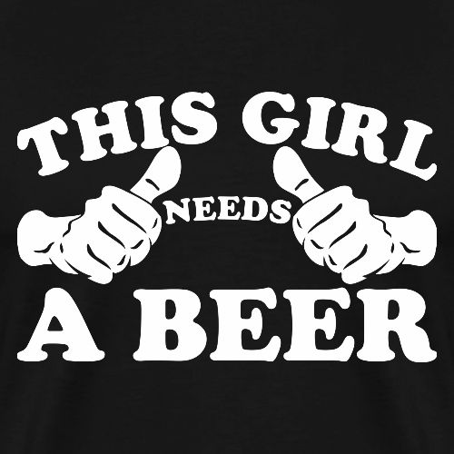 This Girl Needs a Beer - Men's Premium T-Shirt