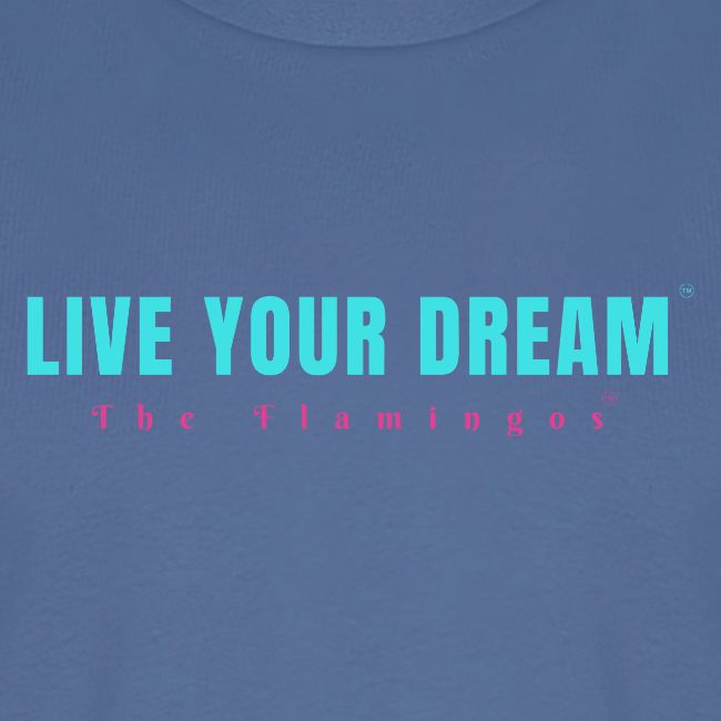 Live Your Dream