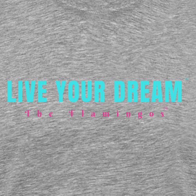 Live Your Dream