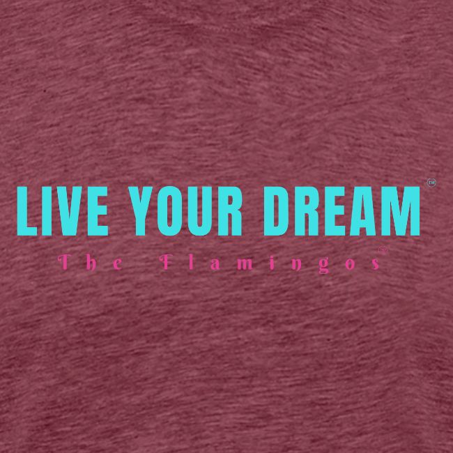 Live Your Dream