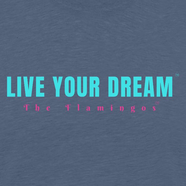 Live Your Dream