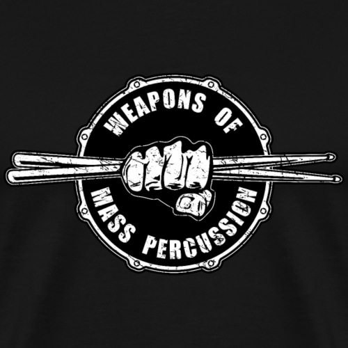 Weapons of Mass Percussion Drummers Drum Sticks - Men's Premium T-Shirt