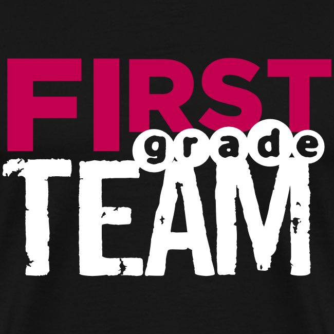 Bold First Grade Team Teacher T-Shirts