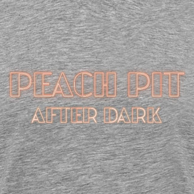 Peach Pit After Dark!