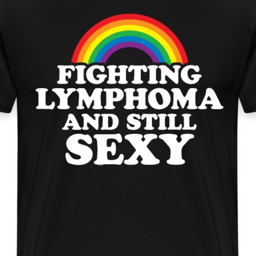 Fighting Lymphoma Still Sexy Gay Rainbow - Men's Premium T-Shirt