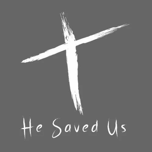 He Saved Us | White Letters - Men's Premium T-Shirt