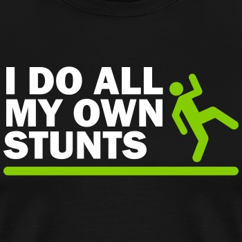 I do all my own stunts - Contrast Hoodie Unisex