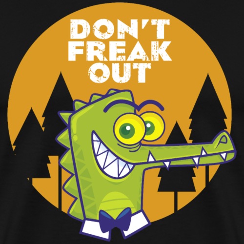 don't freak out - Men's Premium T-Shirt