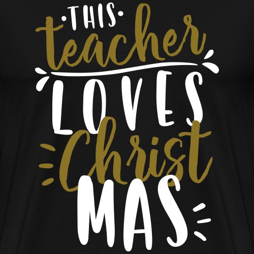 This Teacher Loves Christmas Teacher T-Shirts - Men's Premium T-Shirt
