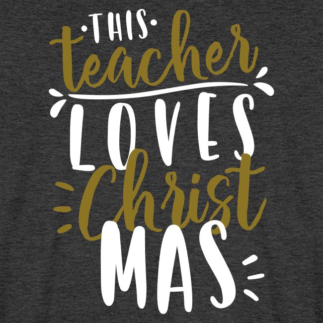This Teacher Loves Christmas Teacher T-Shirts