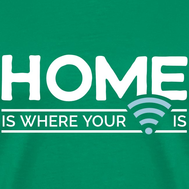 home is where … wi-fi