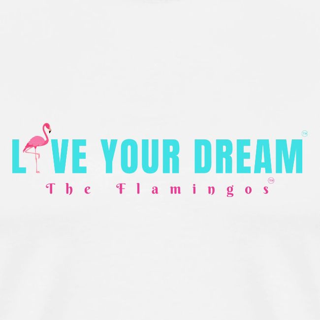 Live Your Dream w/Flamingo Bird
