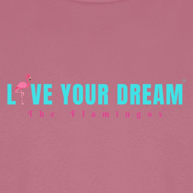 Live Your Dream w/Flamingo Bird