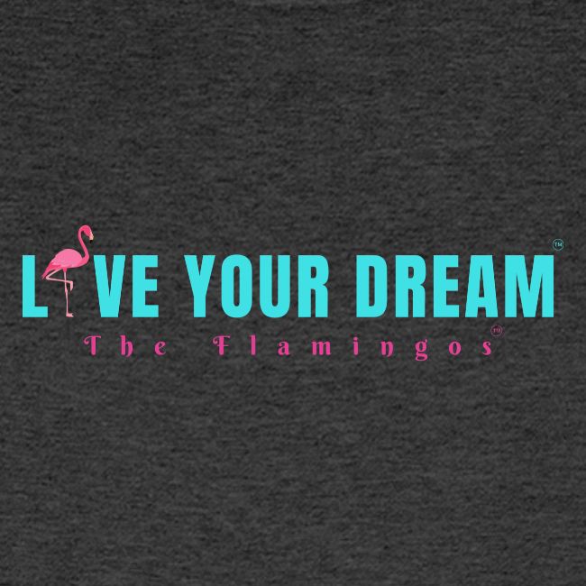 Live Your Dream w/Flamingo Bird