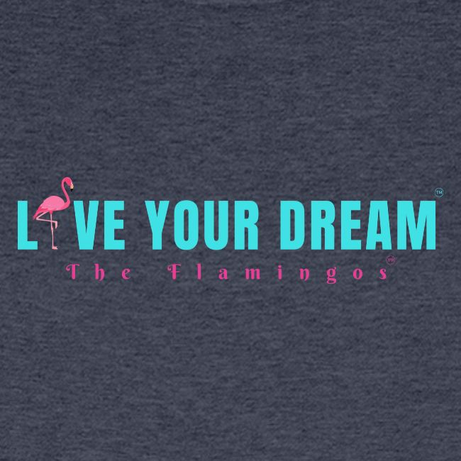 Live Your Dream w/Flamingo Bird