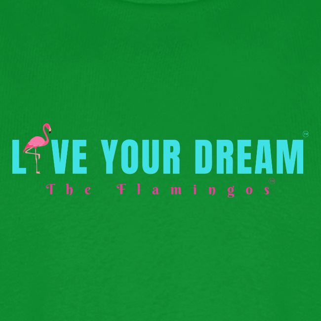 Live Your Dream w/Flamingo Bird