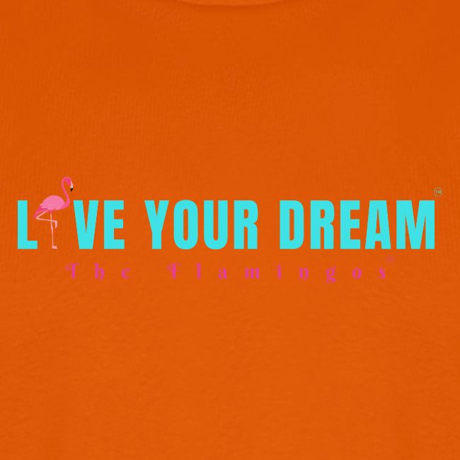 Live Your Dream w/Flamingo Bird