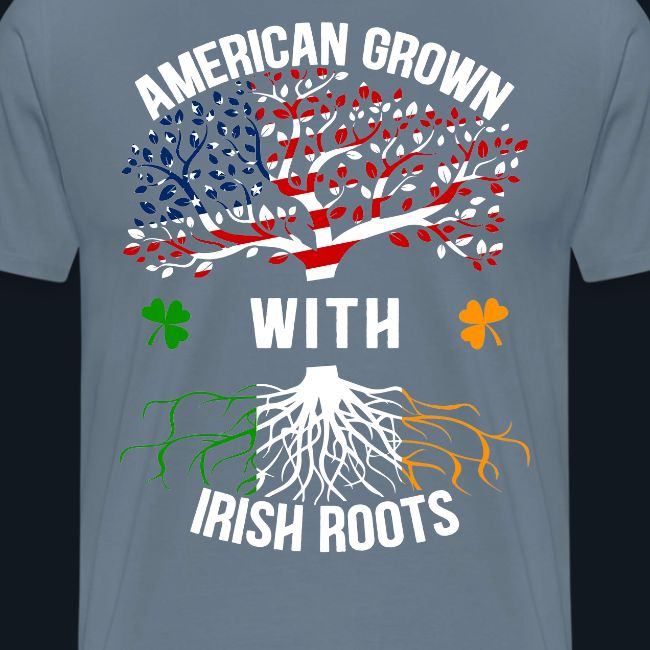 American Grown with Irish Roots