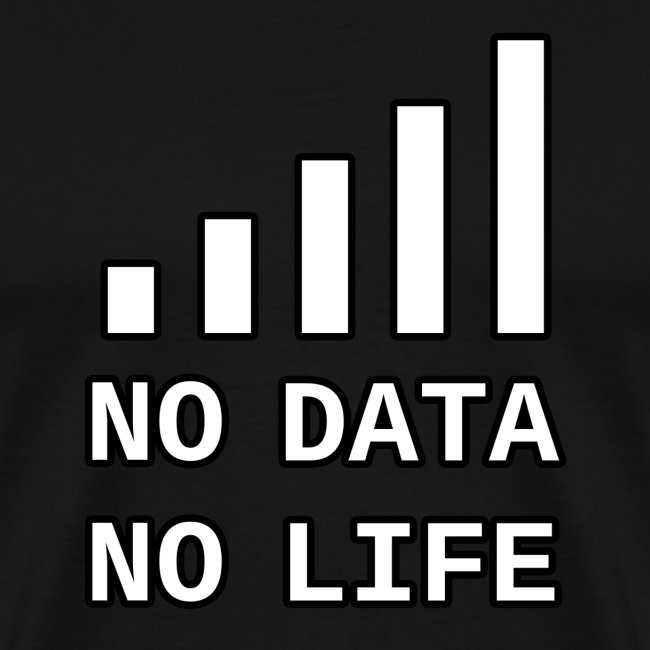 No Data, No Life