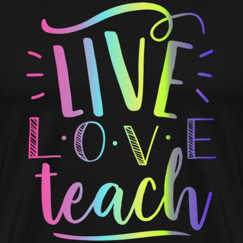 Live Love Teach Tie Dye Teacher T-Shirts