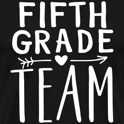 Fifth Grade Team Teacher T-Shirts - Men's Premium T-Shirt