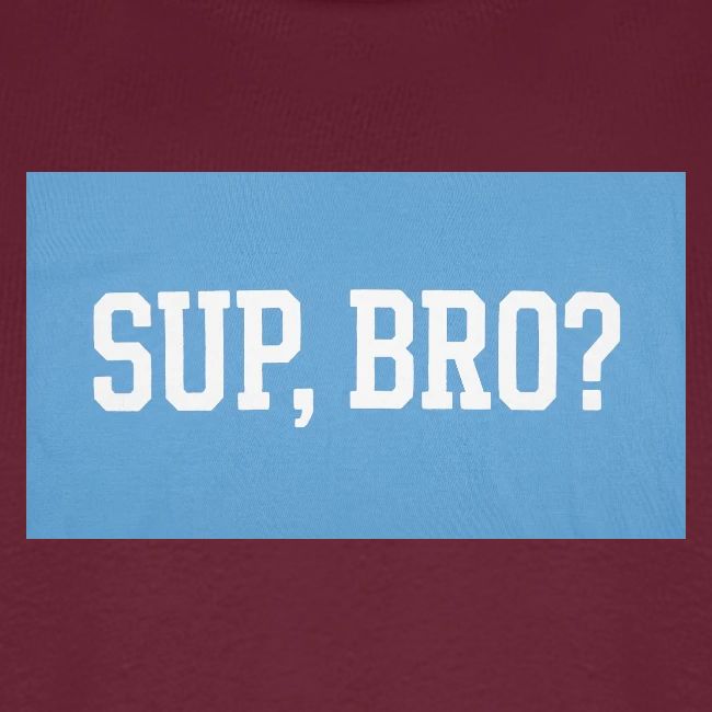 sup bro tee #2