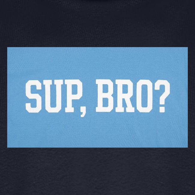 sup bro tee #2