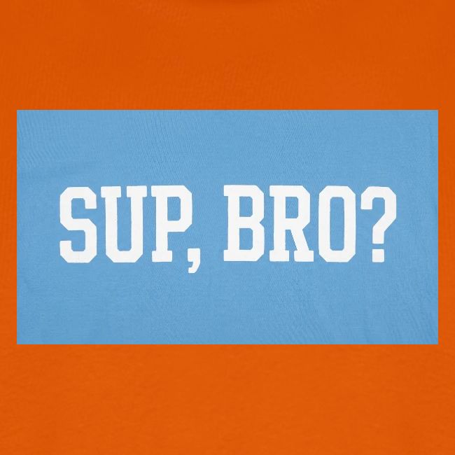 sup bro tee #2