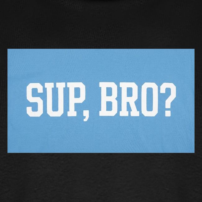 sup bro tee #2
