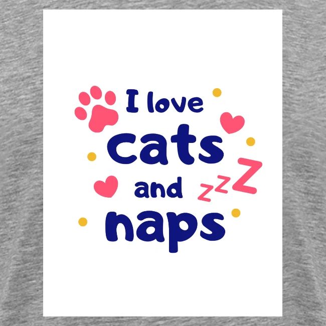 I Love Cats and Naps