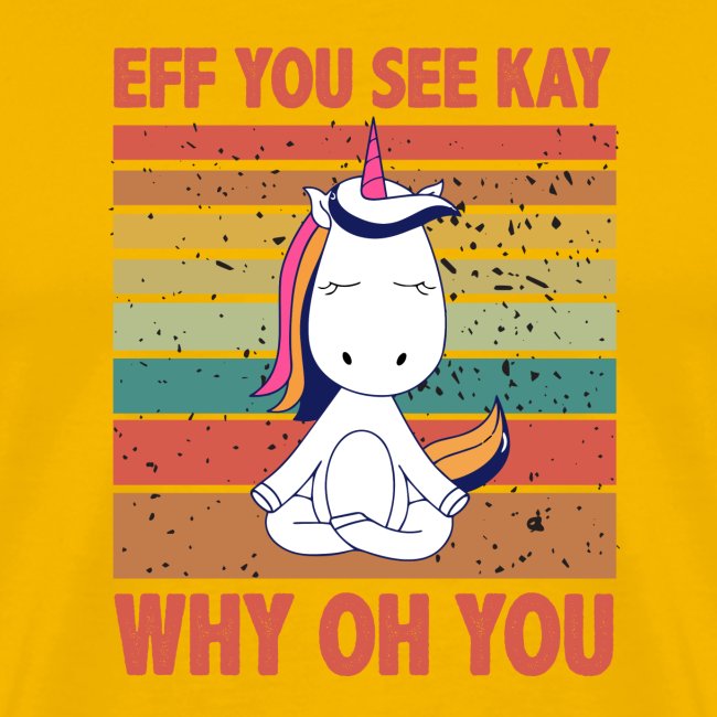 Eff You See Kay Why Oh You Vintage Funny Unicorn