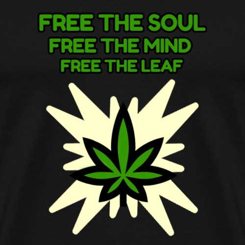 FREE THE SOUL - FREE THE MIND - FREE THE LEAF - Men's Premium T-Shirt