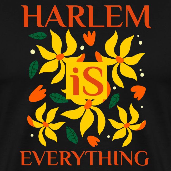 Harlem Is Everything