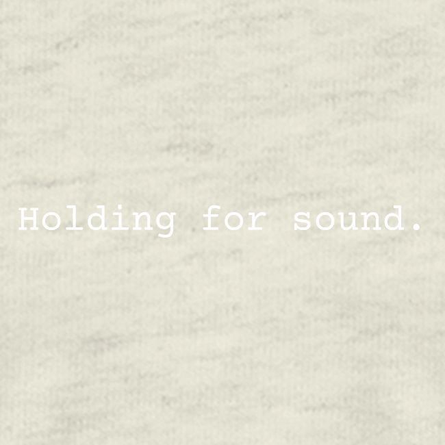 Holding for Sound