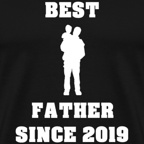 Best Father Since 2019 - Men's Premium T-Shirt
