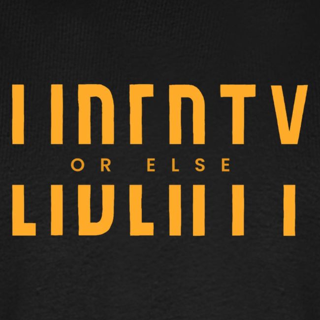 Liberty Or ElseMerchandise with LOGO