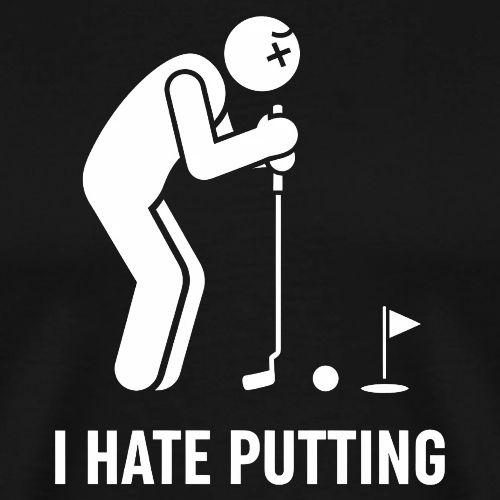 I HATE PUTTING - Golf Gag Gift Tee for Men - Men's Premium T-Shirt