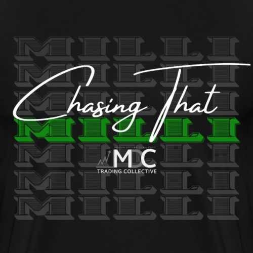 MDC - Chasing That Milli - Men's Premium T-Shirt