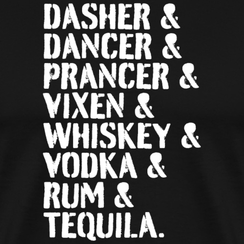 Reindeer and Alcohol List - Men's Premium T-Shirt