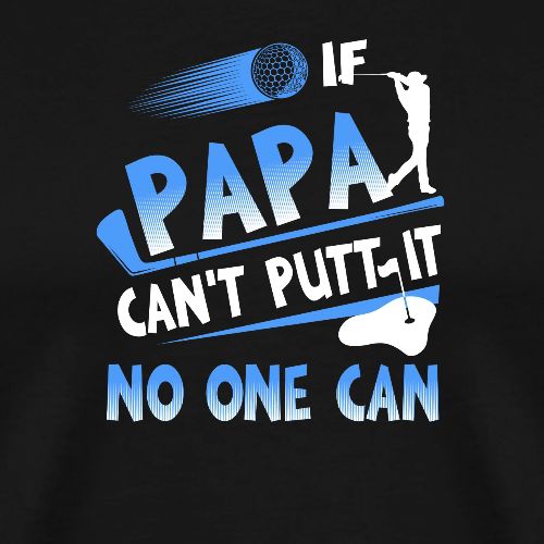 Golf Papa Gift - Funny Putting Graphic Men's Tee - Men's Premium T-Shirt