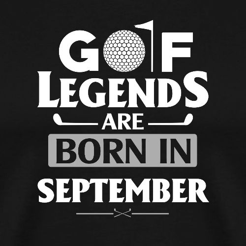 Golf Legends Are Born In September - Birthday Gift - Men's Premium T-Shirt
