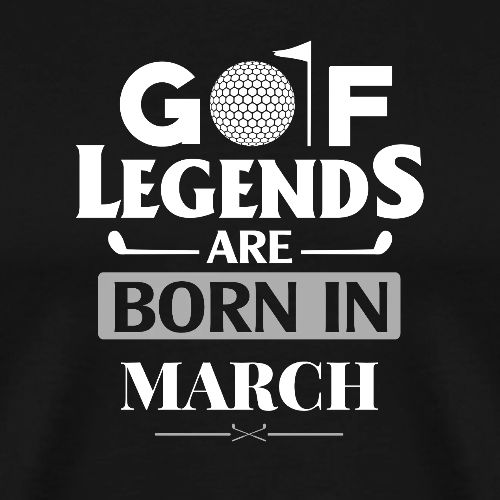 Golf Legends Born In March - Birthday Golf Gift - Men's Premium T-Shirt
