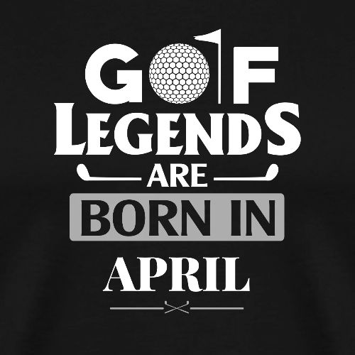 Golf Legends Born In April - Birthday Golf Gift - Men's Premium T-Shirt